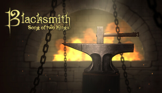 Capsule image of "Blacksmith. Song of two Kings." which used RoboStreamer for Steam Broadcasting