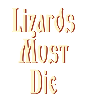 Lizards Must Die