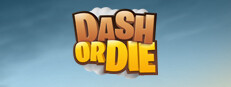 Dash or Die