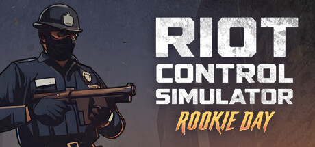 Riot Control Simulator: Rookie Day Cover Image