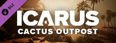 Icarus: Cactus Outpost