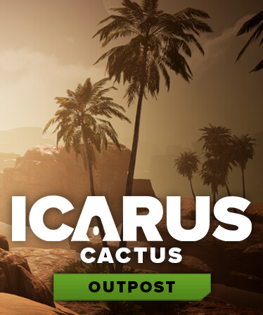 Icarus: Cactus Outpost