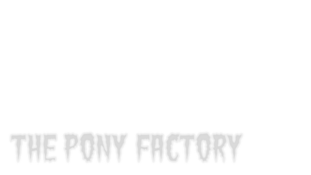 The Pony Factory