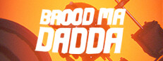 Brood Ma : Dadda