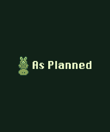 As Planned