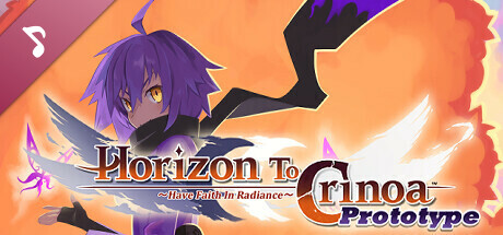 Horizon To Crinoa: Have Faith in Radiance -Prototype- Soundtrack
