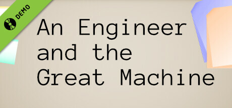 An Engineer and the Great Machine Demo
