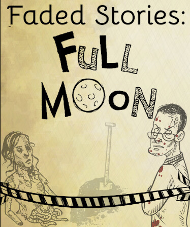 Faded Stories: Full Moon