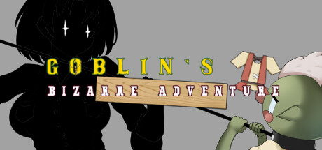 Goblin’s Bizarre Adventure
