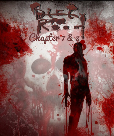 Dirty Room - Chapter 7 & 8