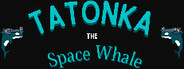 Tatonka the Space Whale Playtest