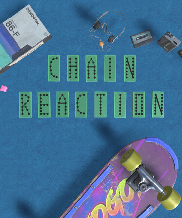 Chain Reaction