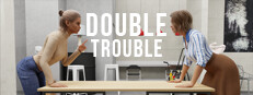 Double Trouble