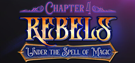 Rebels - Under the Spell of Magic (Chapter 4) header banner
