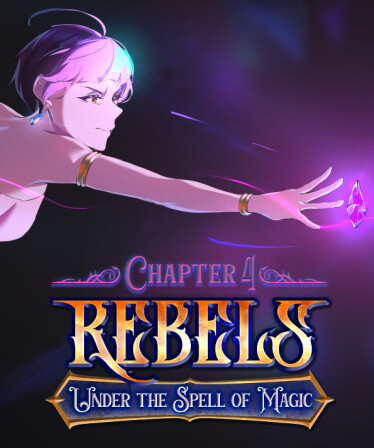 Rebels - Under the Spell of Magic (Chapter 4)