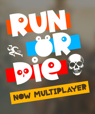 Run or Die