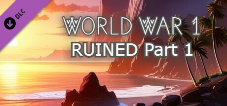 World War 1 - RUINED Part 1 DLC