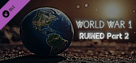 World War 1 - RUINED Part 2 banner image