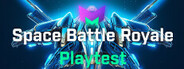 Space Battle Royale Playtest