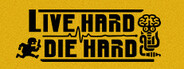 Live Hard, Die Hard