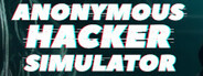 Anonymous Hacker Simulator Playtest