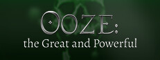 Ooze: The Great and Powerful