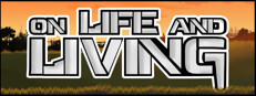 On Life And Living