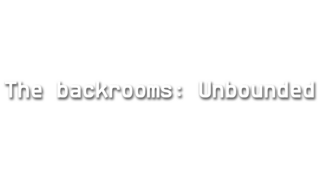 The Backrooms: Unbounded