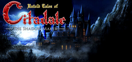 Untold Tales of Citadale: The Shadow Maker