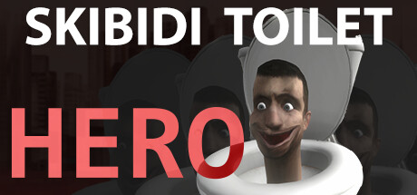 斯基比迪厕所：英雄/Skibidi Toilet Hero