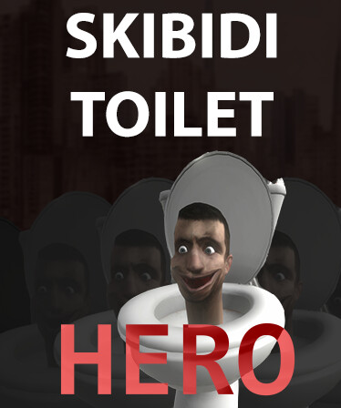 Skibidi Toilet Hero