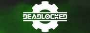 Deadlocked