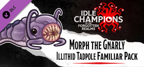 Idle Champions - Morph the Gnarly Illithid Tadpole Familiar Pack