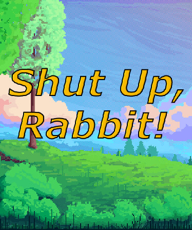 Shut Up, Rabbit!