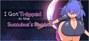 I Got Trapped in the Succubus's Dream!