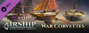 Airship: Kingdoms Adrift - War Corvettes