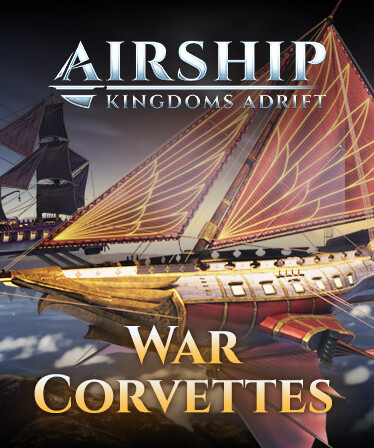 Airship: Kingdoms Adrift - War Corvettes