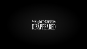 The Night The Carson's Disappeared Intro