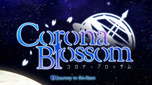 Corona Blossom Vol.3 Journey to the Stars video