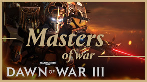 Dawn of War III - Masters of War