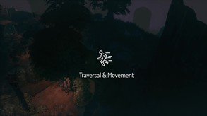 Seven: The Days Long Gone - Traversal & Movement