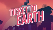 Ticket to Earth video