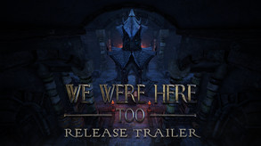 We Were Here - Too  | Official Release Trailer