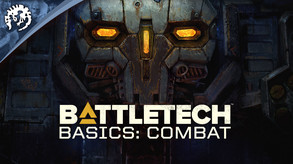 BATTLETECH Basics - Episode 1: Combat