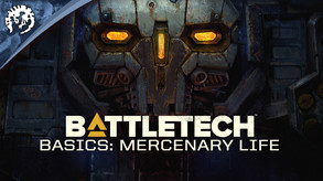 BATTLETECH Basics - Episode 2: Mercenary Life
