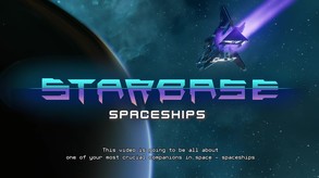 Starbase - Spaceships (Feature Video #2)