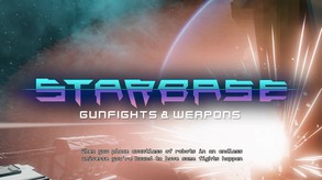 Starbase - Gunfights and Weapons (Feature Video #5)