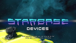 Starbase - Devices (Feature Video #12)