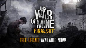 This War of Mine: Final Cut trailer