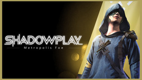 Shadowplay: Metropolis Foe trailer cover
